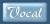 Vocal